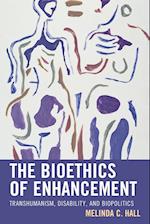 The Bioethics of Enhancement