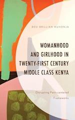 Womanhood and Girlhood in Twenty-First Century Middle Class Kenya