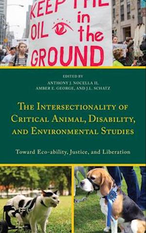 Intersectionality of Critical Animal, Disability, and Environmental Studies