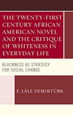 The Twenty-first Century African American Novel and the Critique of Whiteness in Everyday Life