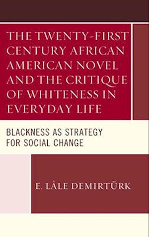 Twenty-first Century African American Novel and the Critique of Whiteness in Everyday Life