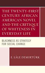 The Twenty-first Century African American Novel and the Critique of Whiteness in Everyday Life
