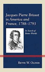Jacques Pierre Brissot in America and France, 1788-1793