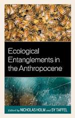 Ecological Entanglements in the Anthropocene