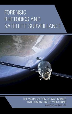 Forensic Rhetorics and Satellite Surveillance