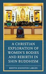 Christian Exploration of Women's Bodies and Rebirth in Shin Buddhism