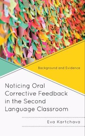 Noticing Oral Corrective Feedback in the Second Language Classroom