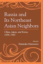 Russia and Its Northeast Asian Neighbors