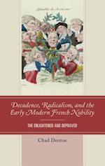 Decadence, Radicalism, and the Early Modern French Nobility