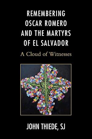 Remembering Oscar Romero and the Martyrs of El Salvador