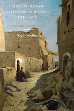 French Orientalist Literature in Algeria, 1845-1882