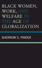 Black Women, Work, and Welfare in the Age of Globalization