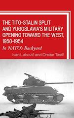 The Tito-Stalin Split and Yugoslavia's Military Opening toward the West, 1950-1954