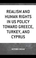 Realism and Human Rights in Us Policy Toward Greece, Turkey, and Cyprus