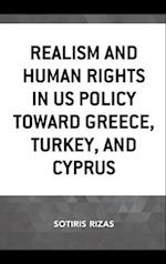 Realism and Human Rights in US Policy toward Greece, Turkey, and Cyprus