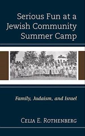 Serious Fun at a Jewish Community Summer Camp