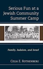 Serious Fun at a Jewish Community Summer Camp