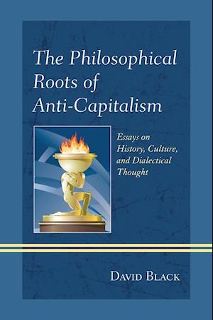 The Philosophical Roots of Anti-Capitalism