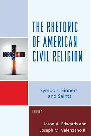 The Rhetoric of American Civil Religion