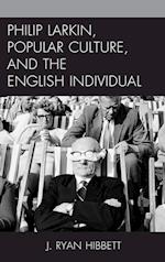 Philip Larkin, Popular Culture, and the English Individual