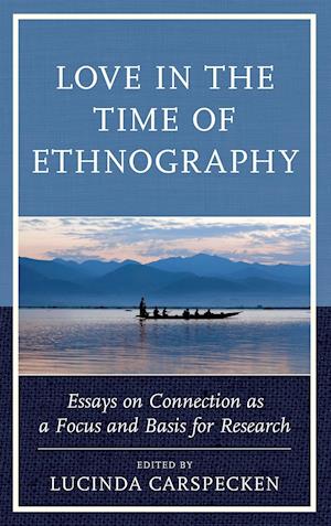 Love in the Time of Ethnography