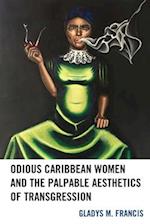 Odious Caribbean Women and the Palpable Aesthetics of Transgression