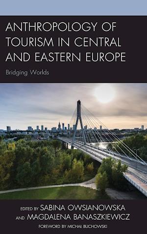 Anthropology of Tourism in Central and Eastern Europe