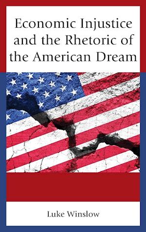 Economic Injustice and the Rhetoric of the American Dream