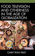 Food Television and Otherness in the Age of Globalization