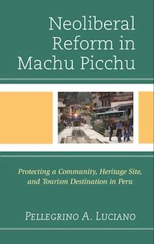 Neoliberal Reform in Machu Picchu