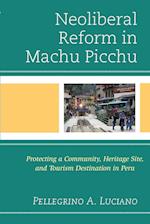 Neoliberal Reform in Machu Picchu