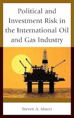 Political and Investment Risk in the International Oil and Gas Industry