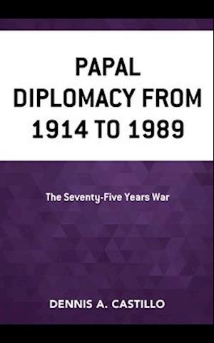 Papal Diplomacy from 1914 to 1989