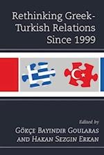 Rethinking Greek-Turkish Relations Since 1999