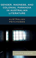 Gender, Madness, and Colonial Paranoia in Australian Literature