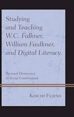 Studying and Teaching W.C. Falkner, William Faulkner, and Digital Literacy