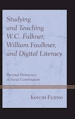 Studying and Teaching W.C. Falkner, William Faulkner, and Digital Literacy