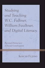 Studying and Teaching W.C. Falkner, William Faulkner, and Digital Literacy
