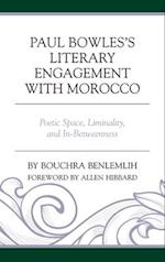 Paul Bowles's Literary Engagement with Morocco