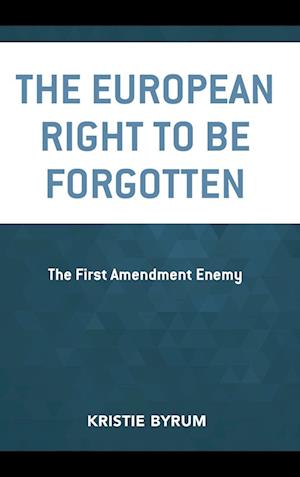 The European Right to Be Forgotten