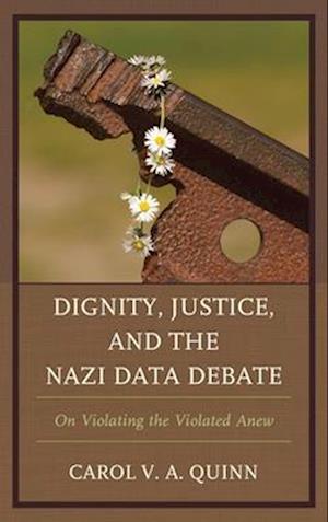 Dignity, Justice, and the Nazi Data Debate