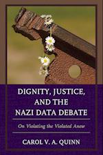 Dignity, Justice, and the Nazi Data Debate