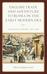 English Trade and Adventure to Russia in the Early Modern Era