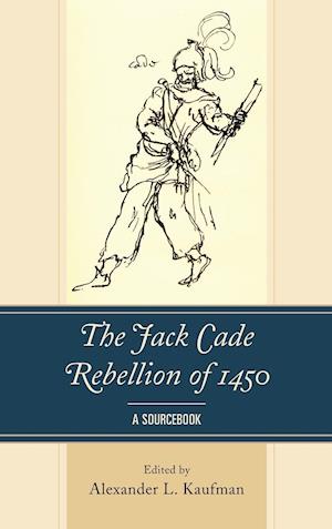 The Jack Cade Rebellion of 1450