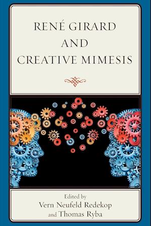 Rene Girard and Creative Mimesis