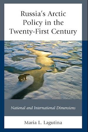 Russia's Arctic Policy in the Twenty-First Century