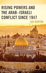 Rising Powers and the Arab-Israeli Conflict Since 1947