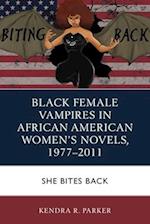 Black Female Vampires in African American Women's Novels, 1977-2011