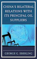 China's Bilateral Relations with Its Principal Oil Suppliers