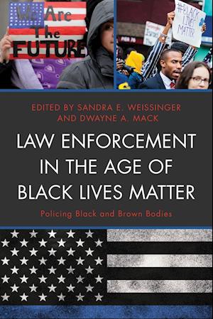 Law Enforcement in the Age of Black Lives Matter